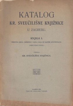 Katalog Kr. sveučilišne knjižnice u Zagrebu I. Priručna djela, udžbenici i djela, koja se najviše upotrebljavaju
