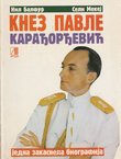 Knez Pavle Karađorđević, jedna zakasnela biografija