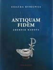 Sisačka biskupija. Antiquam fidem. Zbornik radova