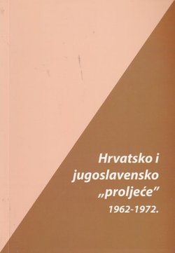 Hrvatsko i jugoslavensko "proljeće" 1962-1972.