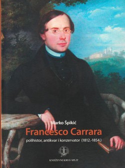Francesco Carrara, polihistor, antikvar i konzervator (1812.-1854.)