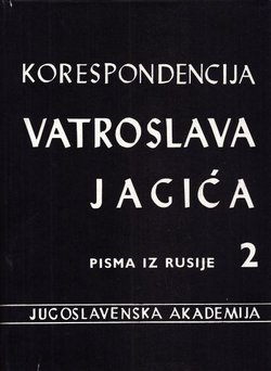 Korespondencija Vatroslava Jagića II. Pisma iz Rusije