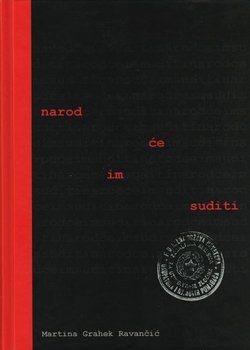Narod će im suditi. Zemaljska komisija za utvrđivanje zločina okupatora i njihovih pomagača za Zagreb 1944.-1947.