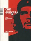 Che Guevara. Jedan revolucionarni život