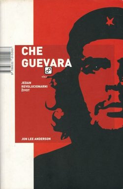 Che Guevara. Jedan revolucionarni život