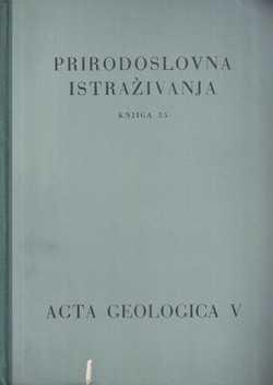 Prirodoslovna istraživanja. Knjiga 35. Acta geologica V/1965