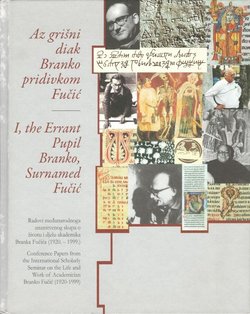 "Az grišni diak Branko pridivkom Fučić" / "I, the Errant Pupil Branko, Surnamed Fučić"