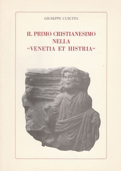 Il primo cristianesimo nella "Venetia et Histria"