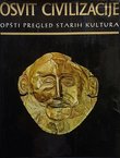 Osvit civilizacije. Opšti pregled starih kultura