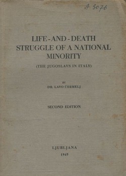Life and Death. Struggle of a National Minority (The Jugoslavs in Italy) (2nd Ed.)