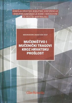 Mučeništvo i mučenički tragovi kroz hrvatsku prošlost