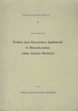 Studien zum literarischen Spatbarock in Binnenkroatien Adam Aloisius Baričević