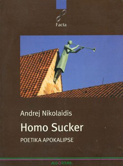 Homo Sucker. Poetika apokalipse