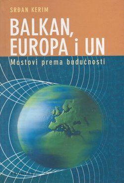 Balkan, Europa i UN. Mostovi prema budućnosti