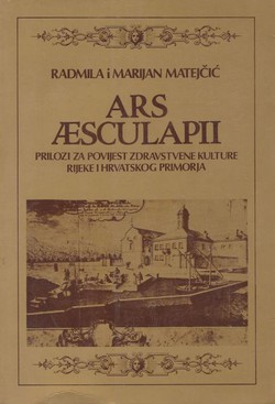 Ars Aesculapii. Prilozi za povijest zdravstvene kulture Rijeke i Hrvatskog Primorja