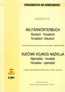 Militärwörterbuch, Deutsch-Kroatisch, Kroatisch-Deutsch / Rječnik vojnog nazivlja, njemačko-hrvatski, hrvatsko-njemački