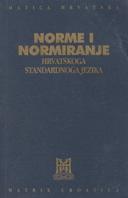 Norme i normiranje hrvatskoga standardnoga jezika