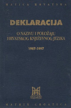 Deklaracija o nazivu i položaju hrvatskog književnog jezika 1967-1997. Građa za povijest Deklaracije (3.dop.izd.)
