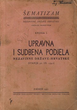 Šematizam Nezavisne Države Hrvatske I. Upravna i sudbena podjela Nezavisne Države Hrvatske (stanje 30.IX.1941)