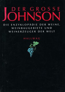 Der grosse Johnson. Die Enzyklopädie der Weine, Weinbaugebiete und Weinerzeuger der Welt