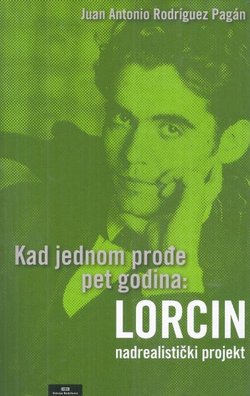 Kad jednom prođe pet godina: Lorcin nadrealistički projekt