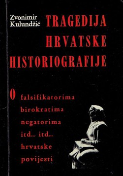 Tragedija hrvatske historiografije (2.dop.izd.)