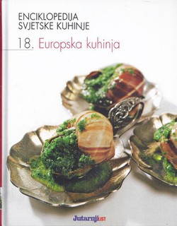 Enciklopedija svjetske kuhinje 18. Europska kuhinja