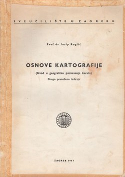 Osnove kartografije (Uvod u geografsko poznavanje karata) (2.prerađ.izd.)