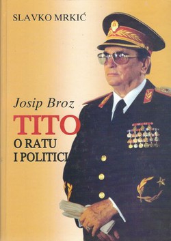 Josip Broz Tito o ratu i politici