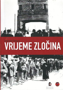 Vrijeme zločina. Novi prilozi za povijest koprivničke Podravine 1941.-1948.