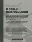 U obrani obespravljenih. Izbor iz dokumenata banjalučkog biskupa i biskupskog ordinarijata Banjaluka tijekom ratnih godina 1991. do 1995.