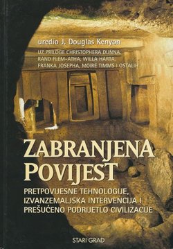 Zabranjena povijest. Pretpovijesne tehnologije, izvanzemaljska intervencija i prešućeno podrijetlo civilizacije