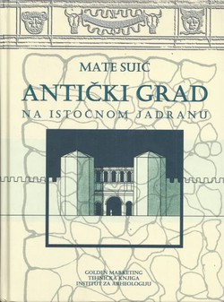 Antički grad na istočnom Jadranu (2.izmj. i dop.izd.)