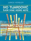 Ivo Tijardović. Šjor Ivine vedre note