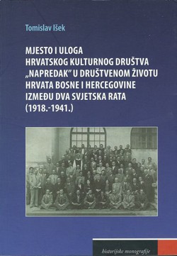 Mjesto i uloga Hrvatskog kulturnog društva "Napredak" u društvenom životu Hrvata Bosne i Hercegovine između dva svjetska rata (1918.-1941.)