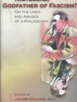 Nietzsche, Godfather of Fascism? On the Uses and Abuses of a Philosophy
