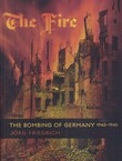 The Fire. The Bombing of Germany 1940-1945