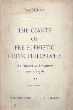 The Giants of Pre-Sophistic Greek Philosophy. An Attempt to Reconstruct their Thoughts (2nd Ed.) II.