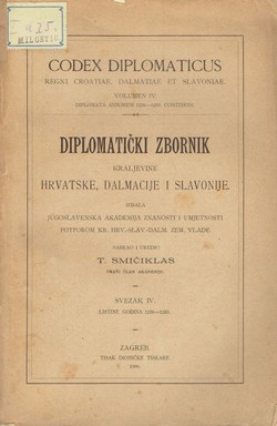 Codex diplomaticus Regni Croatiae, Dalmatiae et Slavoniae / Diplomatički zbornik Kraljevine Hrvatske, Dalmacije i Slavonije IV.