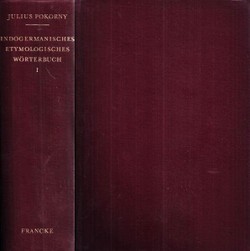 Indogermanisches etymologisches Wörterbuch I.