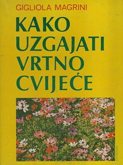 Kako uzgajati vrtno cvijeće