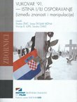 Vukovar '91 - istina i/ili osporavanje (između znanosti i manipulacije)