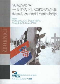 Vukovar '91 - istina i/ili osporavanje (između znanosti i manipulacije)