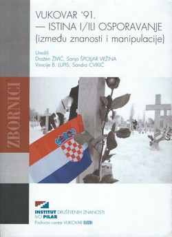Vukovar '91 - istina i/ili osporavanje (između znanosti i manipulacije)