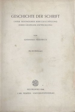 Geschichte der Schrift unter besondere Berücksichtigung ihrer geistigen Entwicklung