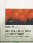 Kako su prodavači magle zavladali svijetom. Kratka povijest modernih sljeparija