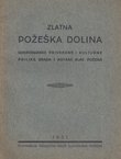 Zlatna Požeška dolina. Gospodarske, privredne i kulturne prilike grada i kotara Slav. Požega