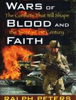Wars of Blood and Faith. The Conflicts that will Shape the Twenty-First Century