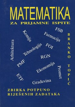 Matematika za prijamne ispite. Zbirka potpuno riješenih zadataka