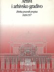 Arhivi i arhivsko gradivo. Zbirka pravnih propisa 1828-1997.